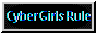 A button that says 'cyber girls rule'